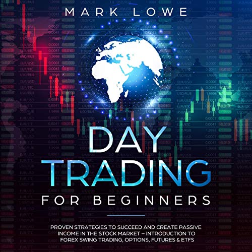 Day Trading for Beginners: Proven Strategies to Succeed and Create Passive Income in the Stock Market - Introduction to Forex