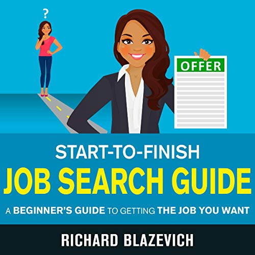 Start-to-Finish Job Search Guide Audiobook By Richard Blazevich cover art