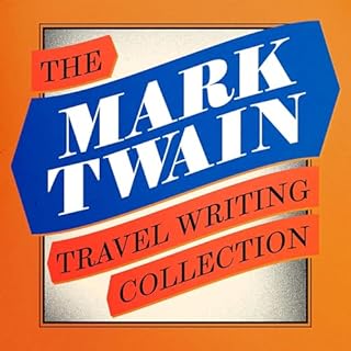 Mark Twain: The Travel Writing Collection Audiobook By Mark Twain cover art