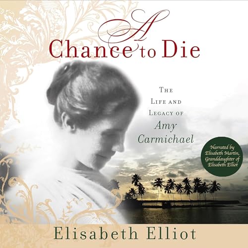 A Chance to Die Audiolivro Por Elisabeth Elliot capa