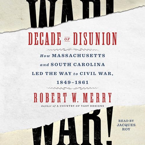 Decade of Disunion Audiolibro Por Robert W. Merry arte de portada