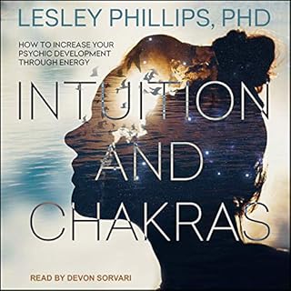 Intuition and Chakras Audiolibro Por Lesley Phillips PhD arte de portada