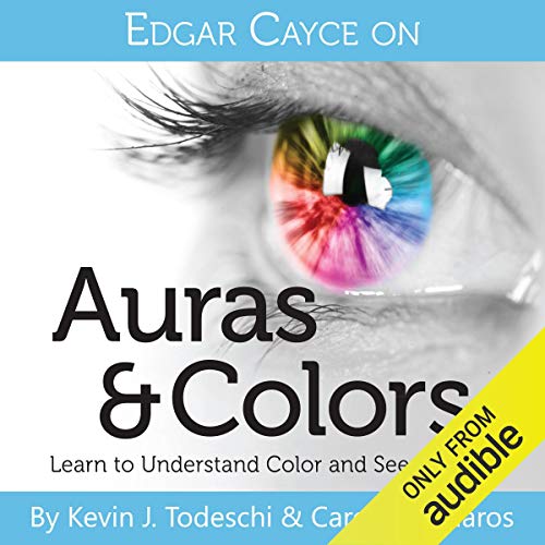 Edgar Cayce on Auras & Colors Audiolivro Por Kevin J Todeschi, Carol Ann Liaros capa