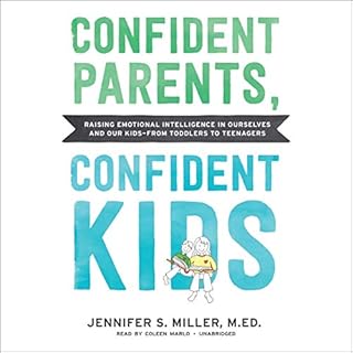 Confident Parents, Confident Kids Audiobook By Jennifer S. Miller M.Ed cover art