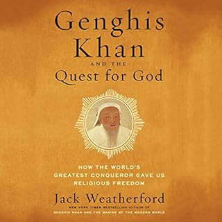 Genghis Khan and the Quest for God Audiobook By Jack Weatherford cover art