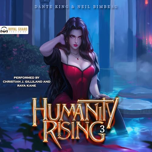 Humanity Rising 3 Audiobook By Dante King, Neil Bimbeau cover art