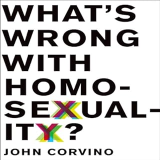 What's Wrong with Homosexuality? Audiobook By John Corvino cover art