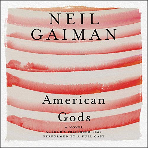 American Gods: The Tenth Anniversary Edition (A Full Cast Production) Audiobook By Neil Gaiman cover art