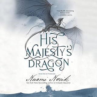 His Majesty's Dragon Audiolibro Por Naomi Novik arte de portada