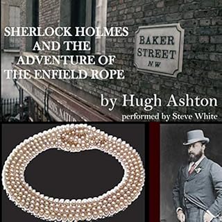 Sherlock Holmes and the Adventure of the Enfield Rope Audiobook By Hugh Ashton cover art