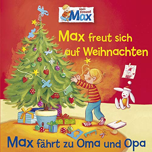 Max freut sich auf Weihnachten / Max fährt zu Oma und Opa Audiobook By Ernst Anschutz, Ludger Billerbeck, Joseph Mohr, C