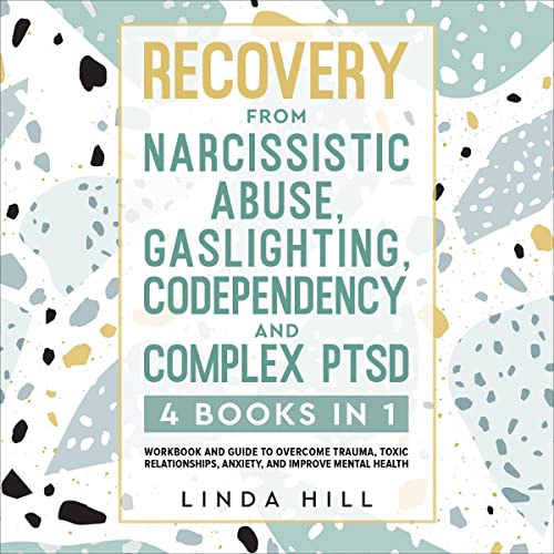 Recovery from Narcissistic Abuse, Gaslighting, Codependency and Complex PTSD (4 Books in 1) cover art