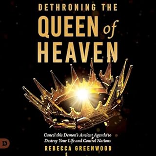 Dethroning the Queen of Heaven Audiobook By Rebecca Greenwood cover art