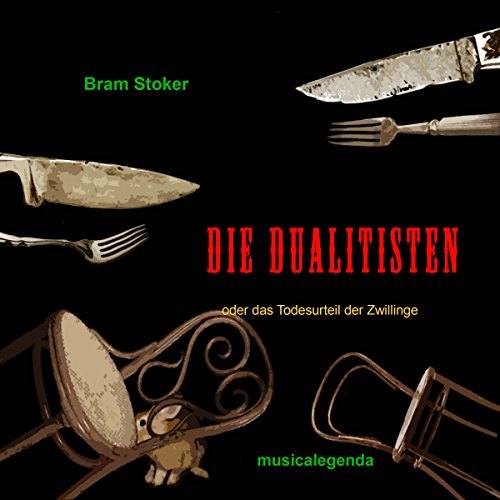 Die Dualitisten oder das Todesurteil der Zwillinge Audiobook By Bram Stoker cover art