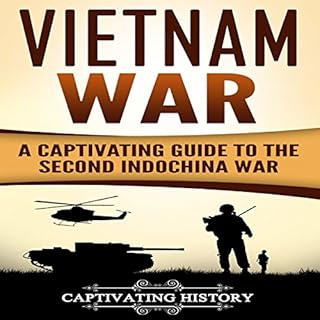 Vietnam War: A Captivating Guide to the Second Indochina War Audiobook By Captivating History cover art