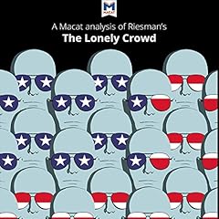 Analysis: A Macat Analysis of David Riesman's The Lonely Crowd cover art