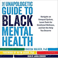 The Unapologetic Guide to Black Mental Health cover art