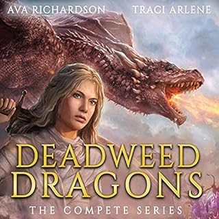 Deadweed Dragons: The Complete Series Audiobook By Ava Richardson cover art