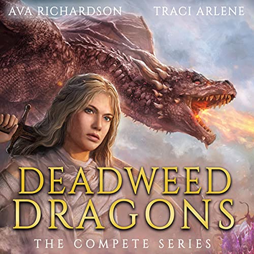 Deadweed Dragons: The Complete Series Audiobook By Ava Richardson cover art