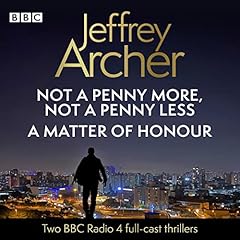 Jeffrey Archer: Not a Penny More, Not a Penny Less & A Matter of Honour cover art