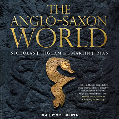 The Anglo-Saxon World Audiolibro Por Nicholas J. Higham, Martin J. Ryan arte de portada