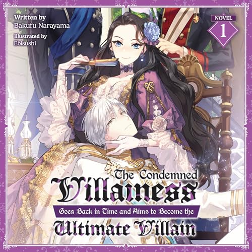 The Condemned Villainess Goes Back in Time and Aims to Become the Ultimate Villain (Light Novel), Vol. 1 cover art