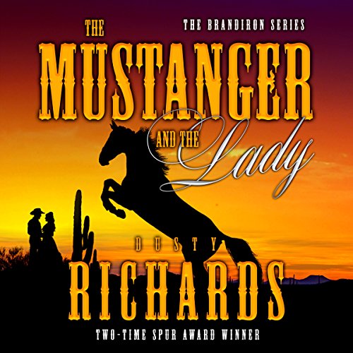 The Mustanger and the Lady Audiobook By Dusty Richards cover art