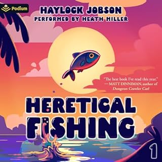 Heretical Fishing: A Cozy Guide to Annoying the Cults, Outsmarting the Fish, and Alienating Oneself Audiolibro Por Haylock Jo