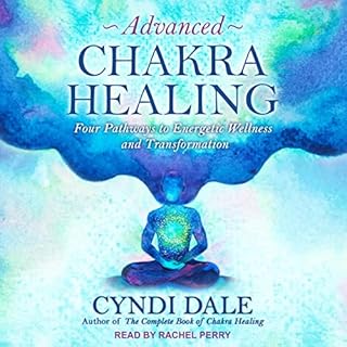 Advanced Chakra Healing Audiolibro Por Cyndi Dale arte de portada