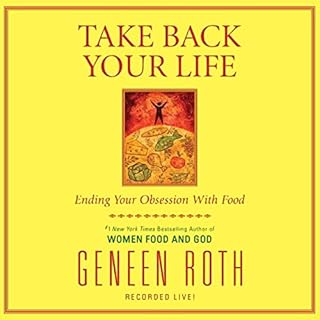 Take Back Your Life Audiolibro Por Geneen Roth arte de portada