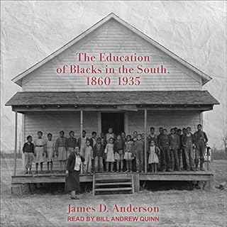 The Education of Blacks in the South, 1860-1935 Audiobook By James D. Anderson cover art