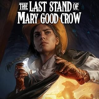 The Last Stand of Mary Good Crow Audiolibro Por Rachel Aaron arte de portada