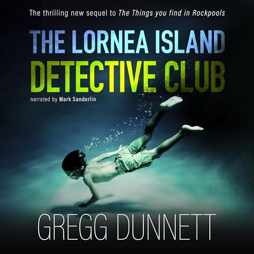 The Lornea Island Detective Club Audiobook By Gregg Dunnett cover art