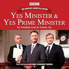 Yes Minister & Yes Prime Minister - The Complete Audio Collection cover art