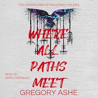 Where All Paths Meet Audiobook By Gregory Ashe cover art