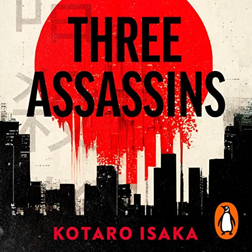 Three Assassins Audiobook By Kotaro Isaka, Sam Malissa - translator cover art