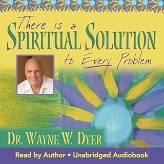 There Is a Spiritual Solution to Every Problem Audiobook By Dr. Wayne W. Dyer cover art