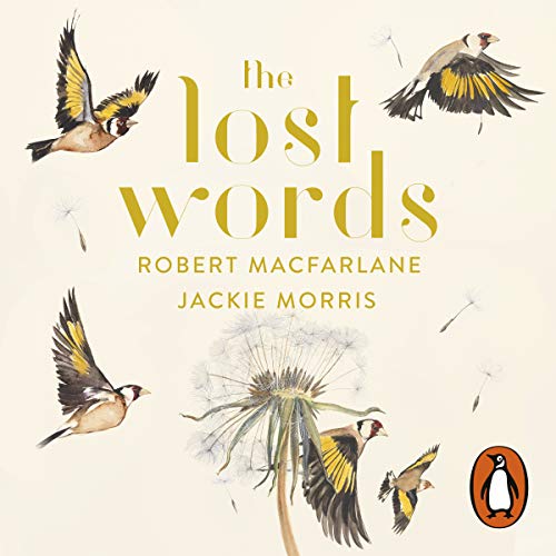 The Lost Words Audiobook By Robert Macfarlane, Jackie Morris cover art