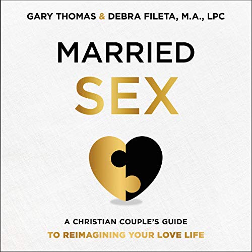 Married Sex Audiobook By Gary Thomas, Debra K. Fileta cover art