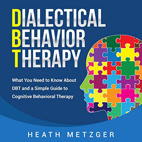 Dialectical Behavior Therapy Audiobook By Heath Metzger cover art