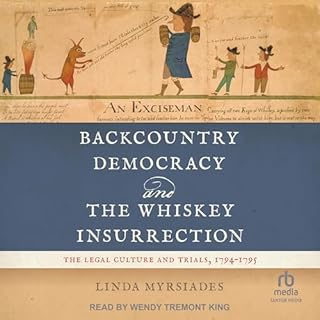 Backcountry Democracy and the Whiskey Insurrection Audiolibro Por Linda Myrsiades arte de portada