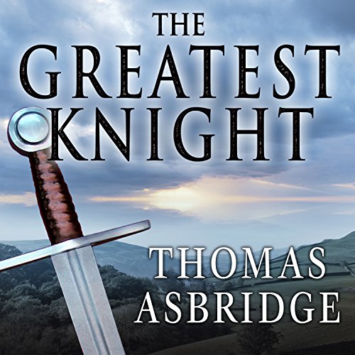 The Greatest Knight Audiobook By Thomas Asbridge cover art