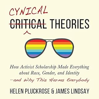 Cynical Theories Audiobook By Helen Pluckrose, James Lindsay cover art