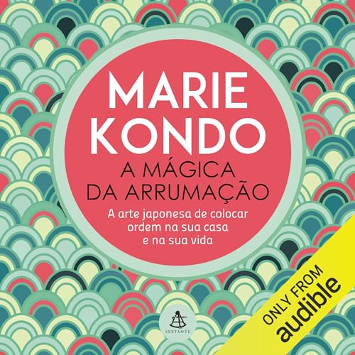 A mágica da arrumação Audiolivro Por Marie Kondo capa