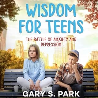 Wisdom for Teens Audiobook By Gary Park cover art