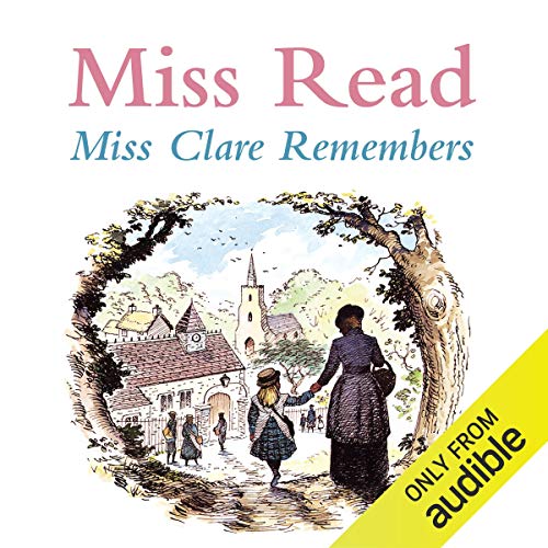 Miss Clare Remembers Audiobook By Miss Read cover art