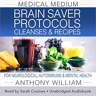 Medical Medium Brain Saver Protocols, Cleanses, and Recipes Audiolibro Por Anthony William arte de portada