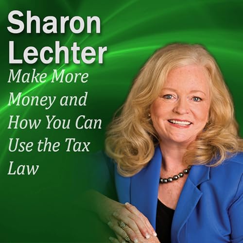 Make More Money and How You Can Use the Tax Law to Your Advantage Audiolibro Por Sharon Lechter arte de portada