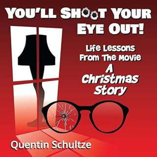 You'll Shoot Your Eye Out! Audiobook By Quentin Schultze cover art