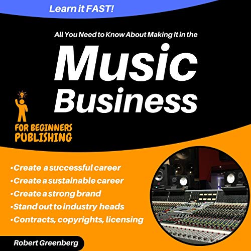 All You Need to Know About Making It in the Music Business Audiolivro Por Robert Greenberg capa